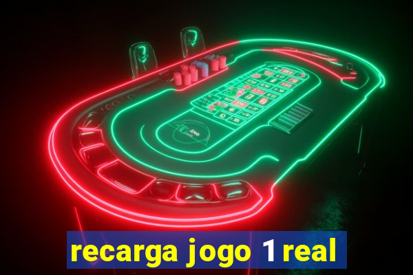 recarga jogo 1 real