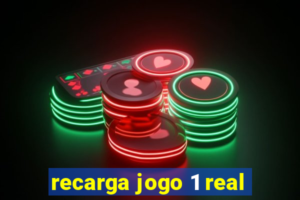 recarga jogo 1 real