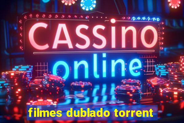 filmes dublado torrent