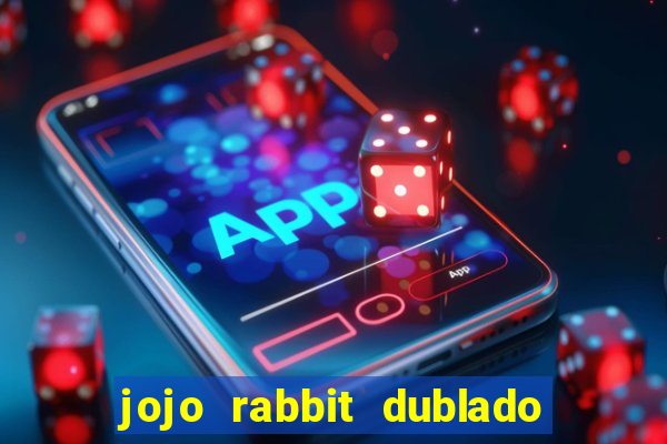 jojo rabbit dublado google drive