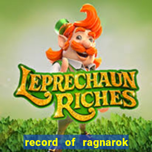 record of ragnarok 3 temporada ep 1