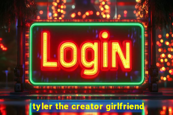 tyler the creator girlfriend