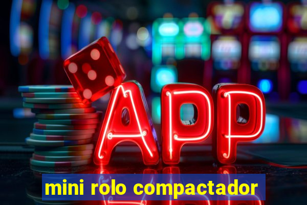 mini rolo compactador