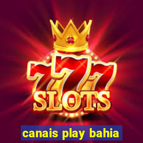 canais play bahia