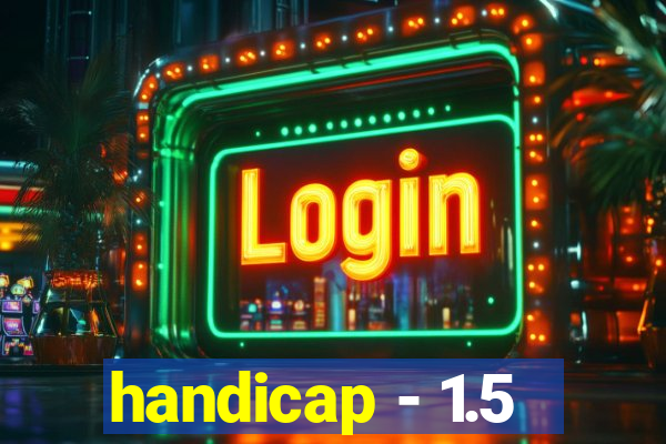 handicap - 1.5