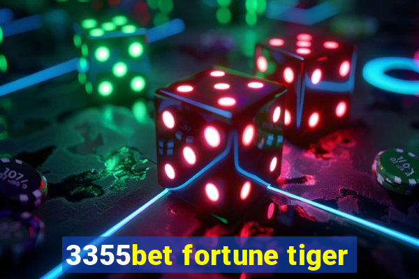 3355bet fortune tiger