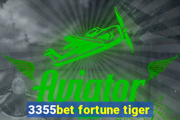 3355bet fortune tiger