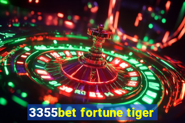 3355bet fortune tiger