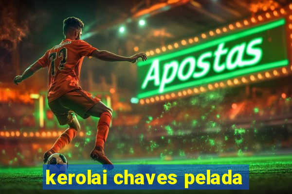 kerolai chaves pelada