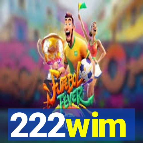 222wim