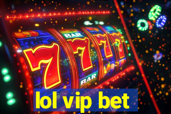 lol vip bet