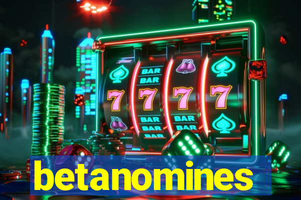 betanomines