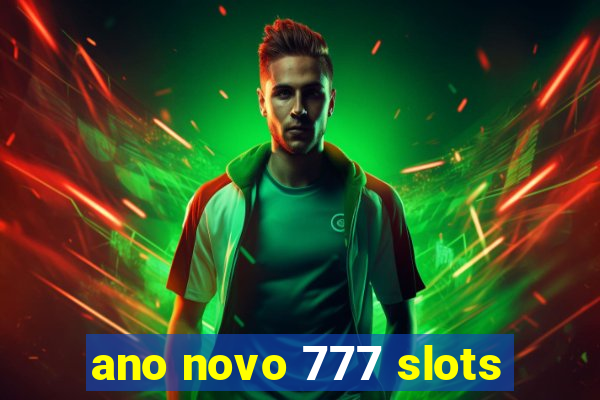 ano novo 777 slots