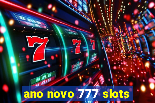 ano novo 777 slots