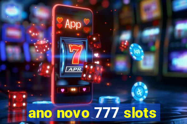 ano novo 777 slots