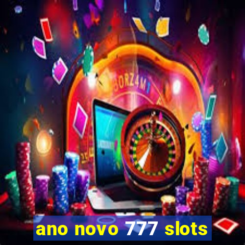 ano novo 777 slots