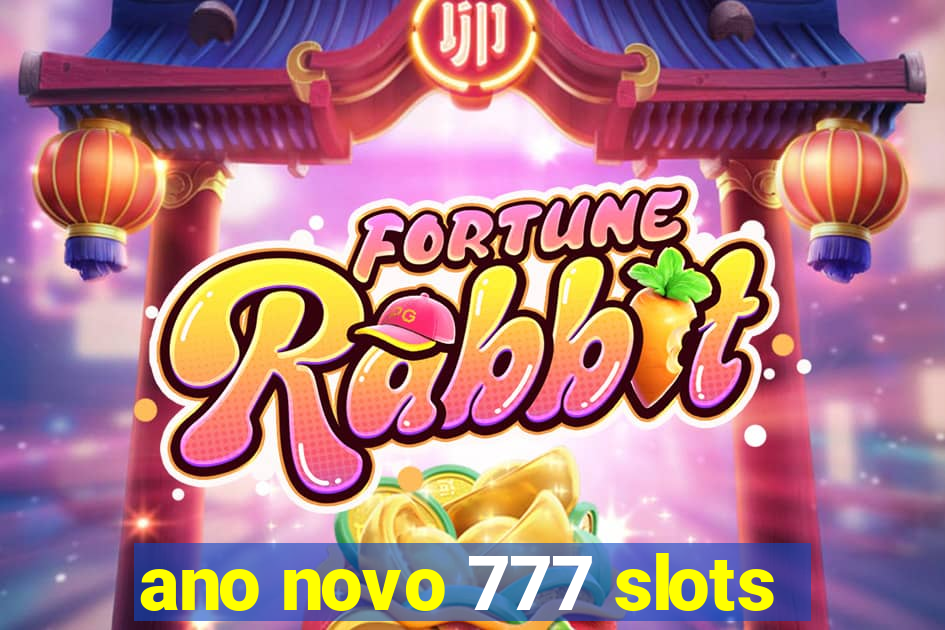 ano novo 777 slots