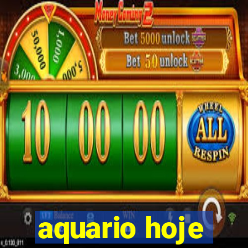 aquario hoje