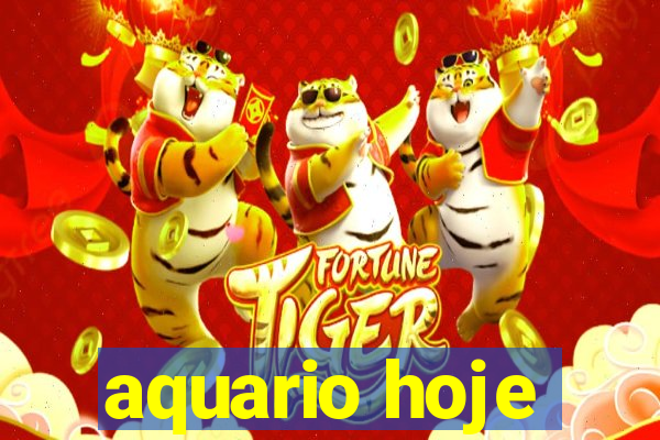 aquario hoje