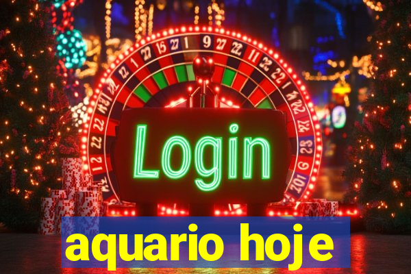 aquario hoje