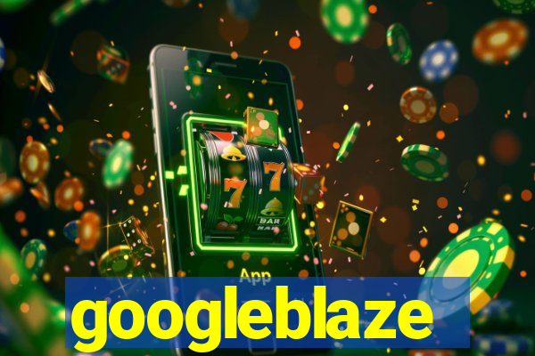 googleblaze