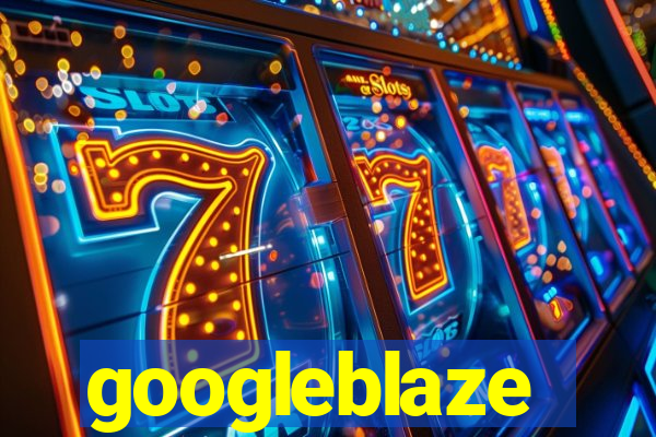 googleblaze