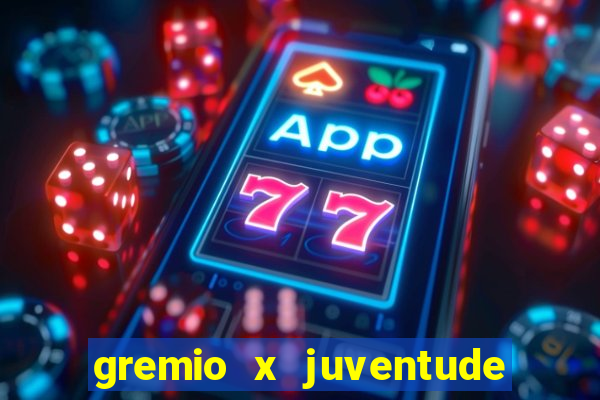 gremio x juventude ao vivo