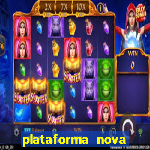 plataforma nova pagando hoje