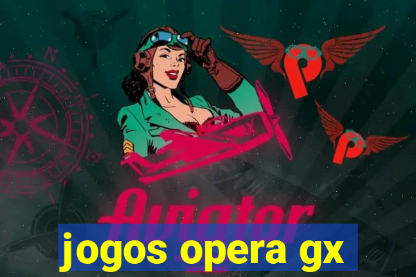 jogos opera gx