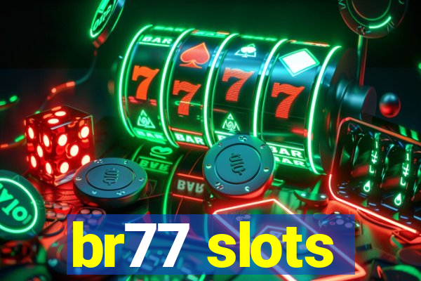 br77 slots