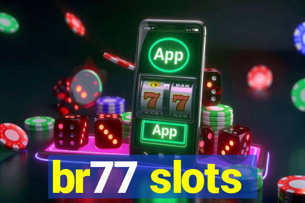 br77 slots