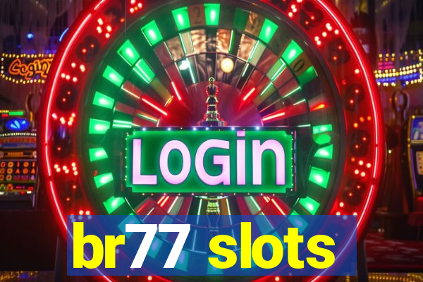 br77 slots