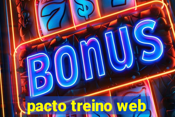 pacto treino web