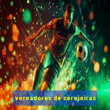 vereadores de cerejeiras