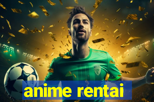 anime rentai