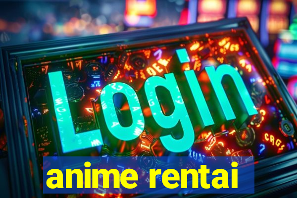 anime rentai