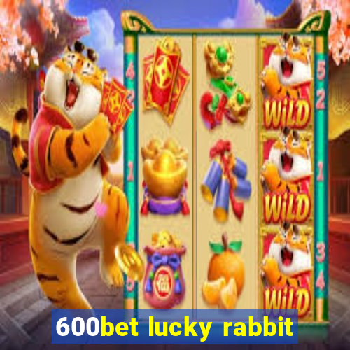 600bet lucky rabbit