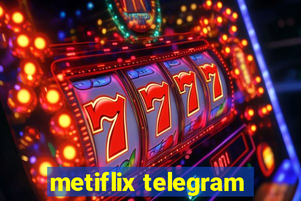 metiflix telegram