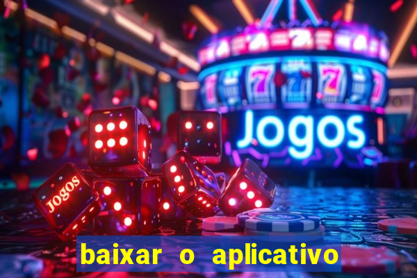 baixar o aplicativo vai de bet