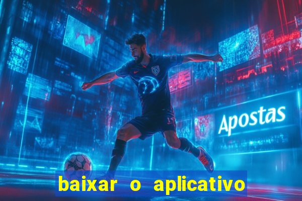 baixar o aplicativo vai de bet