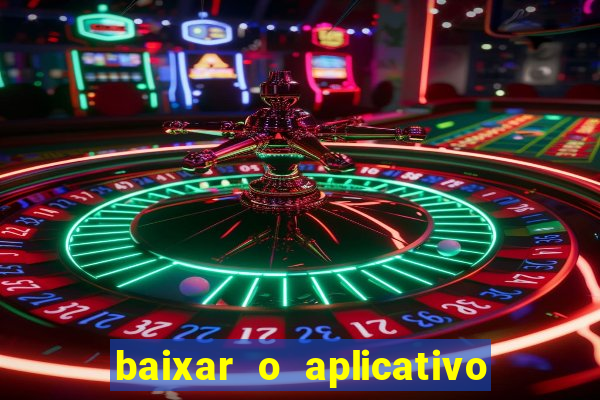 baixar o aplicativo vai de bet