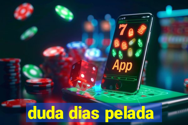 duda dias pelada