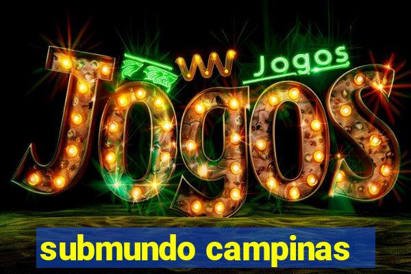 submundo campinas