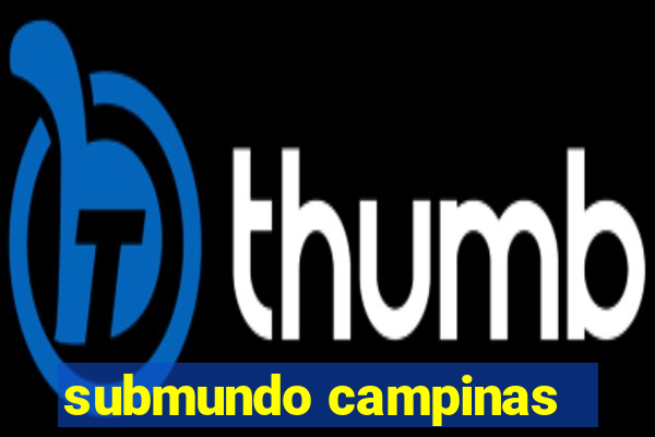 submundo campinas