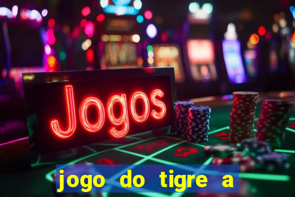 jogo do tigre a partir de 5 reais