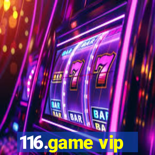 116.game vip