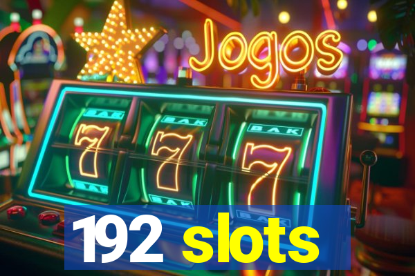 192 slots