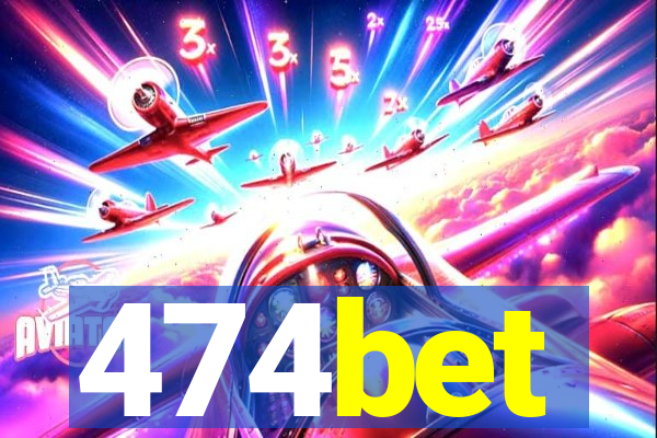 474bet