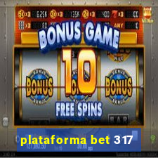 plataforma bet 317