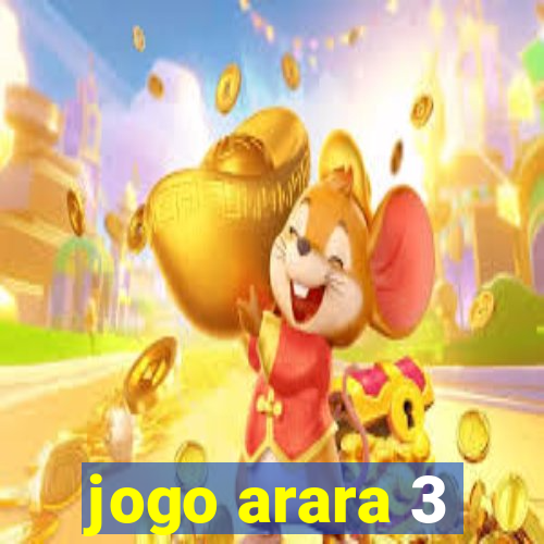 jogo arara 3